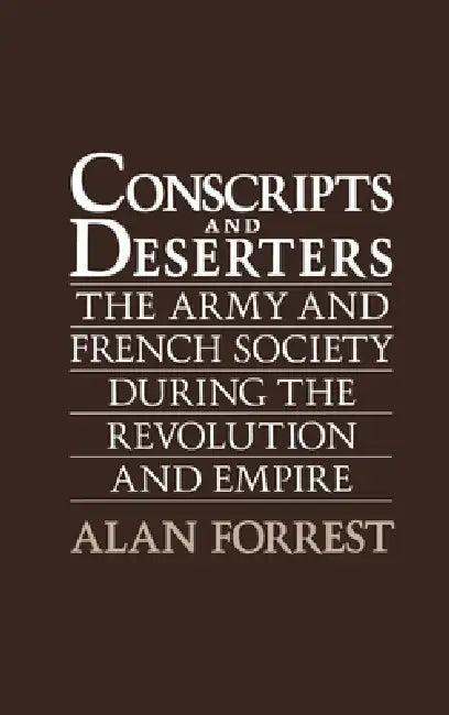 Conscripts and Deserters (English, Alan I. Forrest)