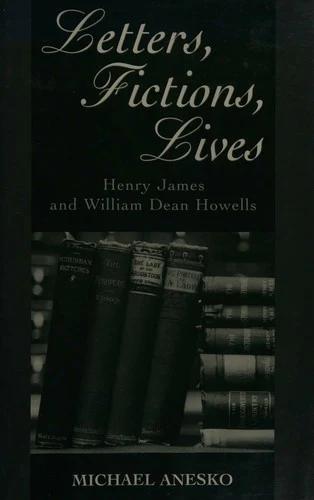 Letters, Fictions, Lives (English, Michael Anesko | Jr. James Henry)