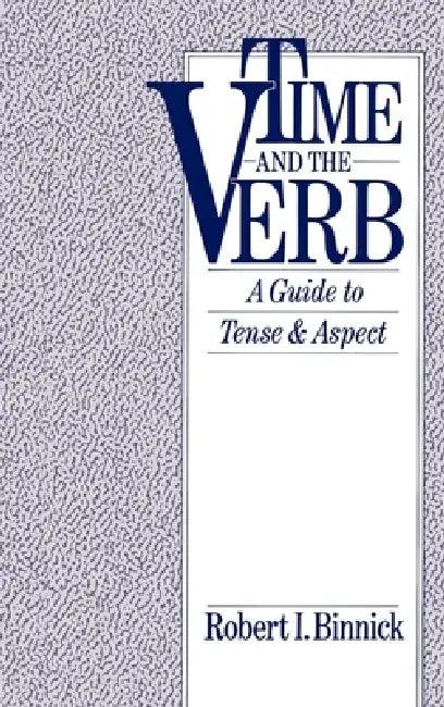 Time and the Verb (English, Robert I. Binnick)