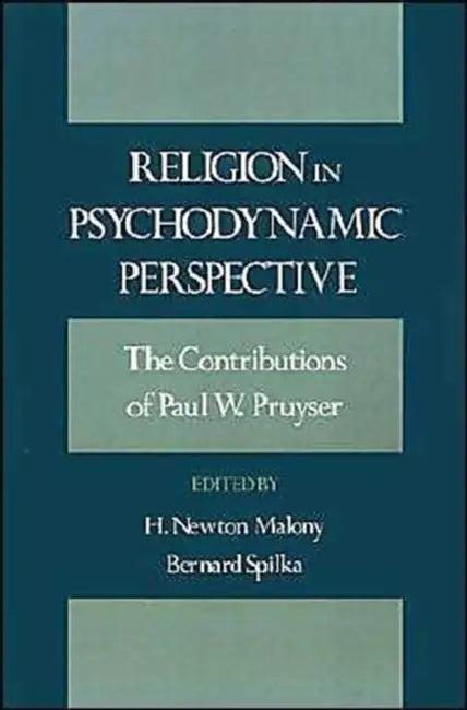 Religion in Psychodynamic Perspective (English, Paul W. Pruyser | H. Newton Malony | Bernard Spilka)