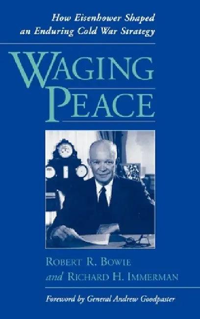 Waging Peace (English, Robert R. Bowie | Richard H. Immerman)