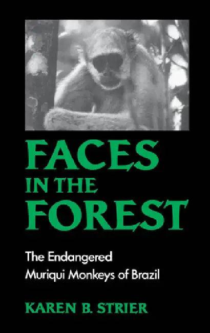 Faces in the Forest (English, Karen B. Strier | Celio Murilo de Carvalho Valle)