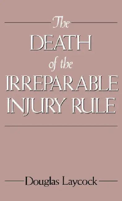 The Death of the Irreparable Injury Rule (English, Douglas Laycock)