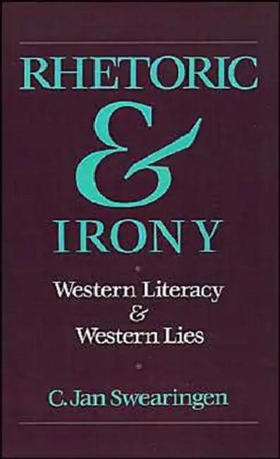 Rhetoric and Irony (English, C. Jan Swearingen)