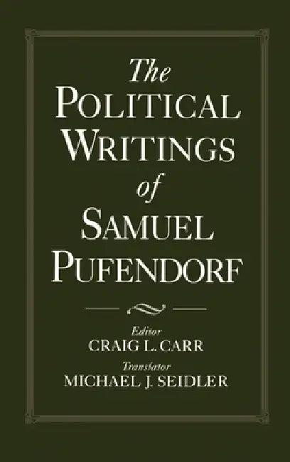 The Political Writings of Samuel Pufendorf (English, Samuel Pufendorf | Craig L. Carr | Michael J. Seidler)