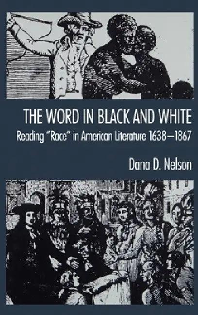 The Word in Black and White (English, Stephanie Nelson | Dana Nelson | Dana D. Nelson)