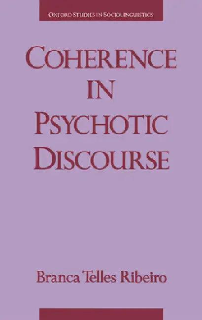 Coherence in Psychotic Discourse (English, Branca Telles Ribeiro)