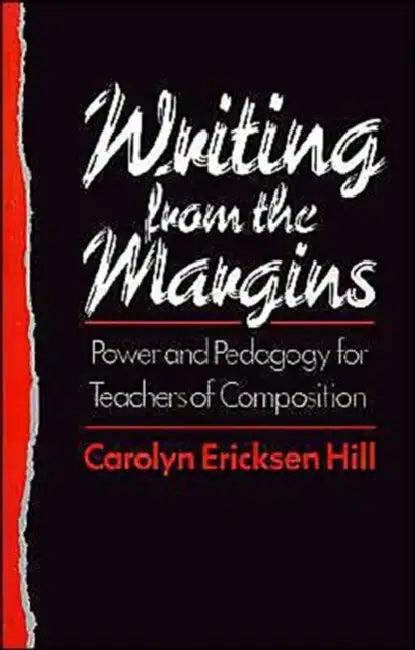 Writing from the Margins (English, Carolyn Ericksen Hill)