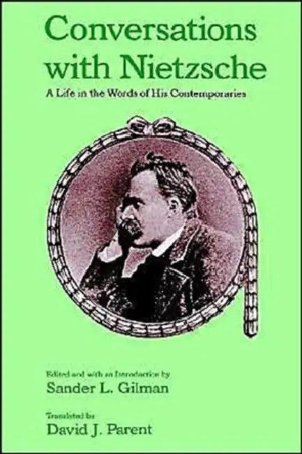 Conversations with Nietzsche (English, Sander L. Gilman | David J. Parent)