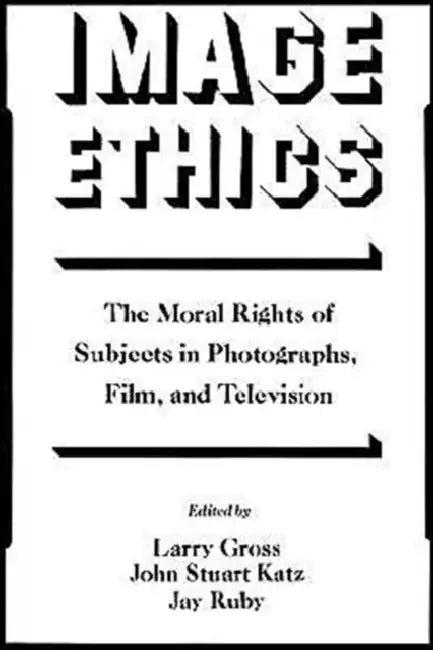 Image Ethics (English, Larry P. Gross | Jay Ruby | Katz Gross)