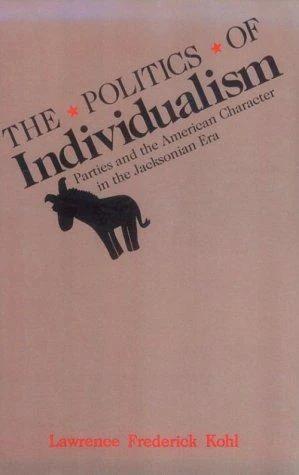 The Politics of Individualism (English, Lawrence F. Kohl)