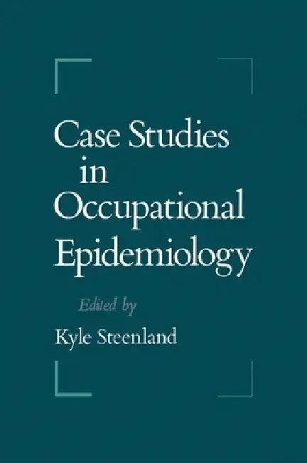Case Studies in Occupational Epidemiology (English, Streenland Kyle | Kyle Steenland | Kyle Steenland)