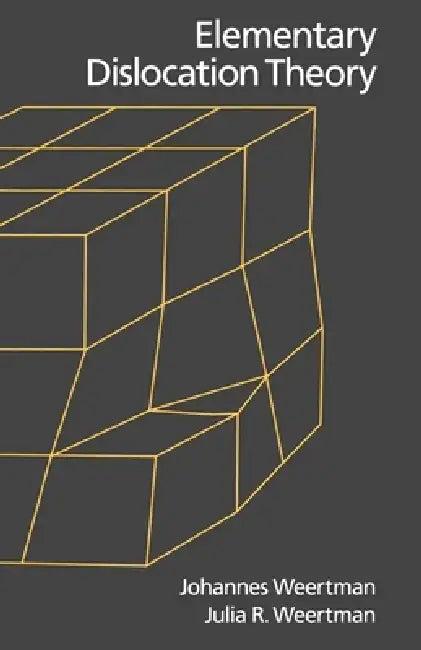Elementary Dislocation Theory (English, Julia R. Weertman | Johannes Weertman)