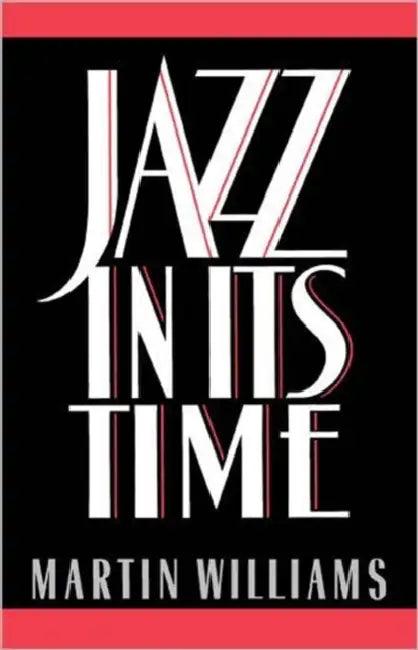 Jazz in Its Time (English, Martin Williams)