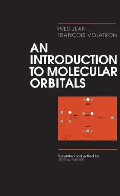 An Introduction to Molecular Orbitals (English, Yves Jean | Fran?ois Volatron | Fran Ois Volatron)