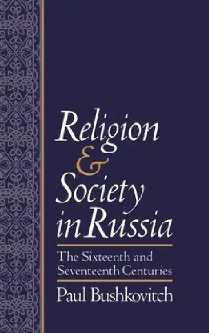 Religion and Society in Russia (English, Paul Bushkovitch)