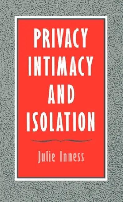 Privacy, Intimacy, and Isolation (English, Julie Innes | Julie Inness)