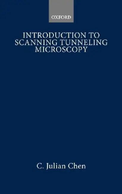 Introduction to Scanning Tunneling Microscopy (English, C. Julian Chen)