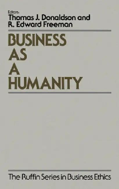 Business as a Humanity (English, Thomas Donaldson | R. Edward Freeman)