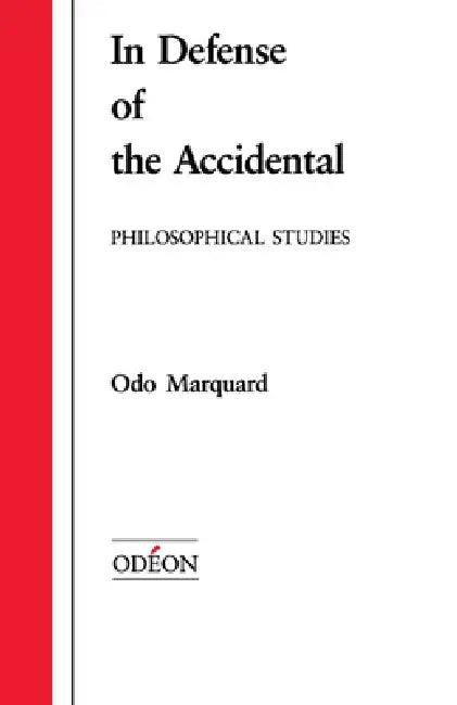 In Defense of the Accidental (English, Odo Marquard | Robert M. Wallace)