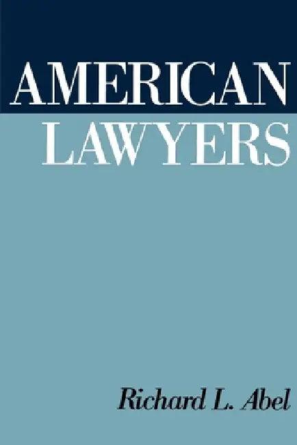 American Lawyers (English, Richard L. Abel)
