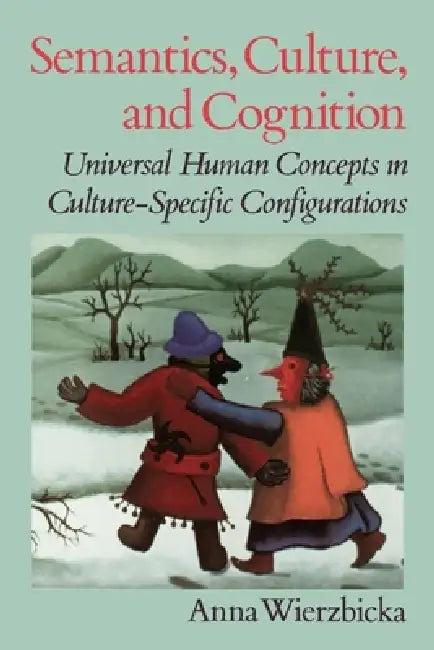 Semantics, Culture, and Cognition (English, Anna Wierzbicka)