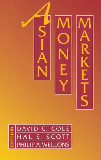 Asian Money Markets (English, Hal S. Scott | David C. Cole | Hall S. Scott)