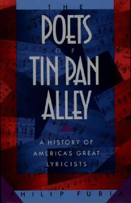 The Poets of Tin Pan Alley (English, Philip Furia)
