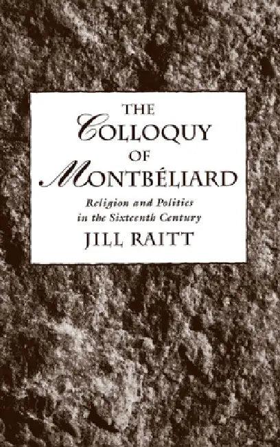 The Colloquy of Montbeliard (English, Jill Raitt)