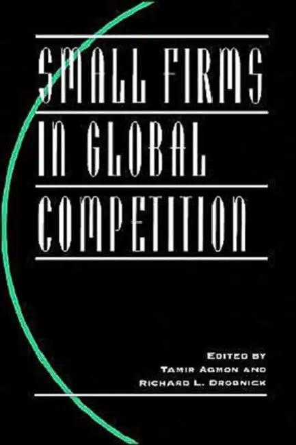 Small Firms in Global Competition (English, University of Southern California | Tamir Agmon)