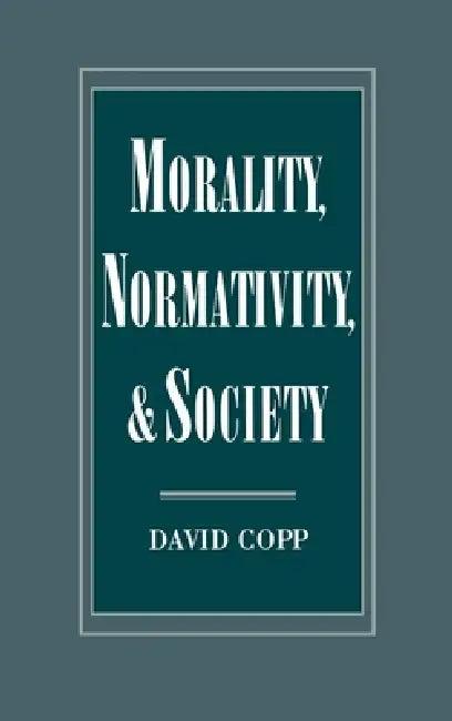 Morality, Normativity, and Society (English, David Copp)