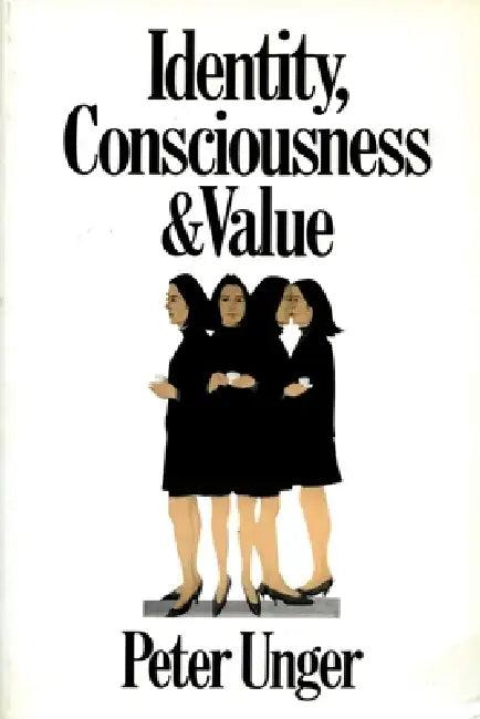 Identity, Consciousness and Value (English, Peter Unger)