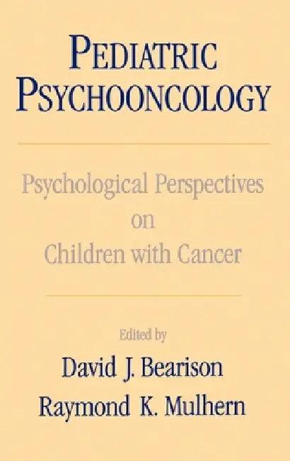 Pediatric Psychooncology (English, David Ed Bearison | David J. Bearison | Raymond K. Mulhern)