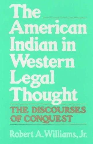 The American Indian in Western Legal Thought (English, Jr. Williams Robert A.)