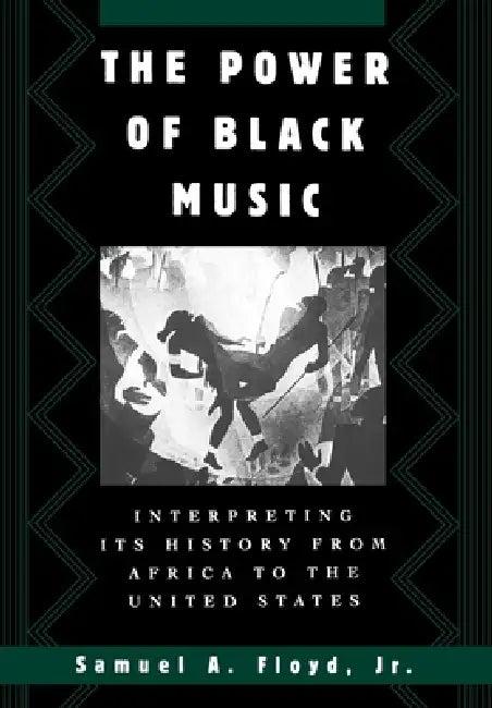 The Power of Black Music (English, Jr. Floyd Samuel A.)