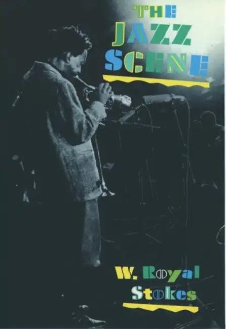 The Jazz Scene (English, W. Royal Stokes)
