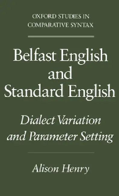 Belfast English and Standard English (English, Alison Henry)