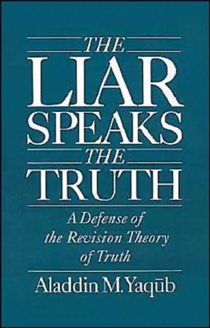 Liar Speaks the Truth (English, Aladdin M. Yaqub)