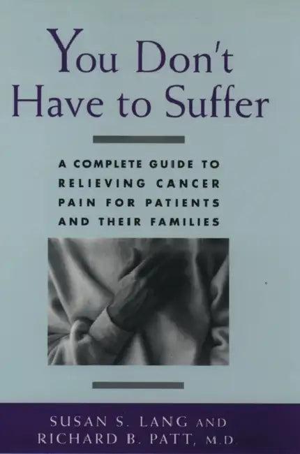You Don't Have to Suffer (English, Susan S. Lang | M. D. Richard B. Patt | Lang)