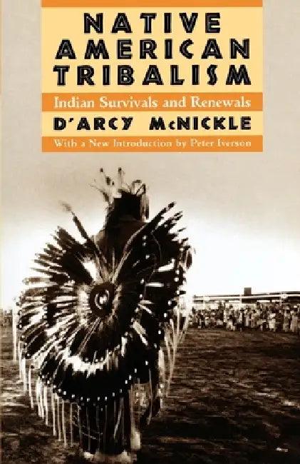 Native American Tribalism (English, D'Arcy McNickle | Peter Iverson | Peter Iverson)