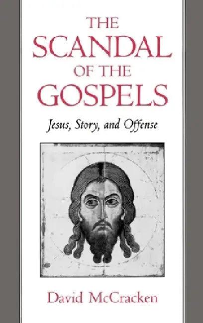 The Scandal of the Gospels (English, David McCracken)