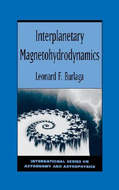 Interplanetary Magnetohydrodynamics (English, Leonard F. Burlaga | L. F. Burlaga)