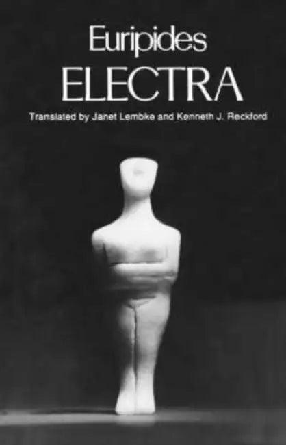 Electra (English, Euripides | Janet Lembke | Kenneth J. Reckford)