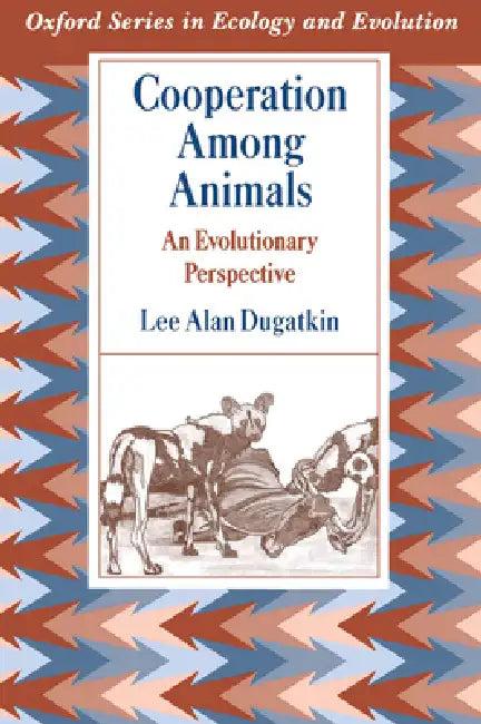Cooperation Among Animals (English, Lee Alan Dugatkin)