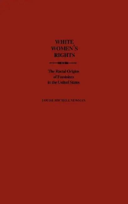 White Women's Rights (English, Louise Michele Newman)