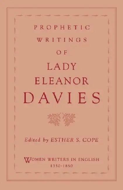 Prophetic Writings of Lady Eleanor Davies (English, Eleanor Davies | Esther S. Cope | Susanne Woods)