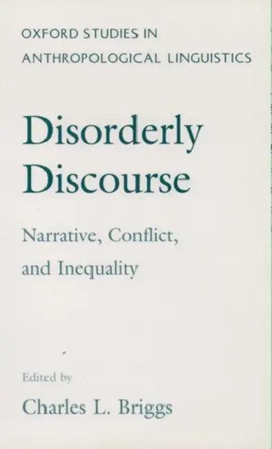 Disorderly Discourse (English, Charles L. Briggs)