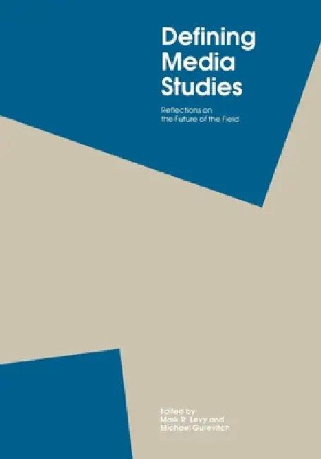 Defining Media Studies (English, Mark R. Levy | Michael Gurevitch)