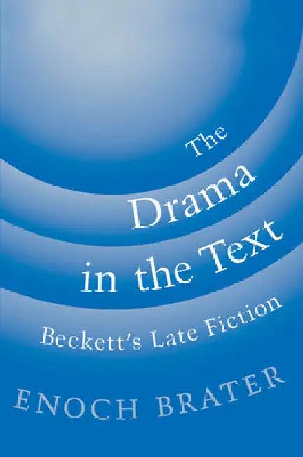 The Drama in the Text (English, Enoch Brater)
