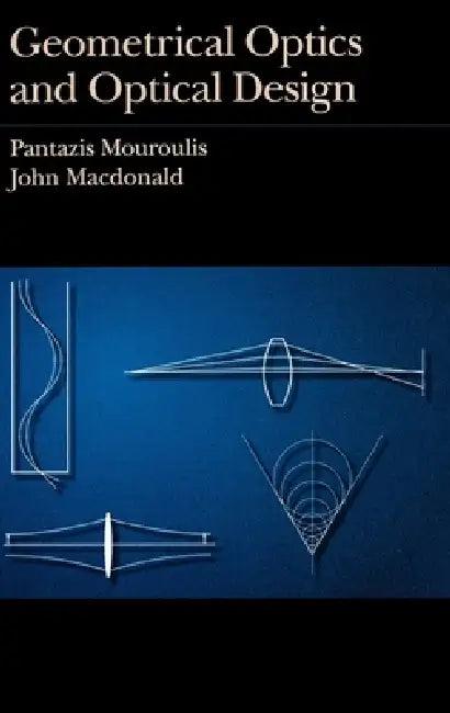 Geometrical Optics and Optical Design (English, Pantazis Mouroulis | John MacDonald)